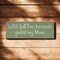 Mom Quote Sign Life is Better Because You Are My Mom Rustic Wood Wall Decor